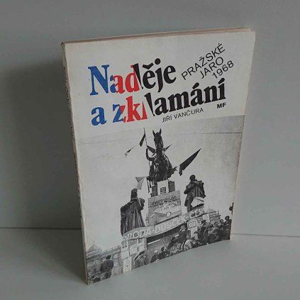 Naděje a zklamání Pražské jaro 1968 Jiří Vančura